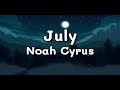 Noah cyrus  july lyrics