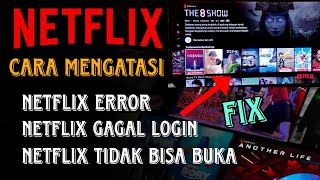 cara mengatasi netflix error •cara mengatasi netflix gagal login •cara atasi netflix tidak bisa buka