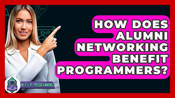 How Does Alumni Networking Benefit Programmers? - Next LVL Programming