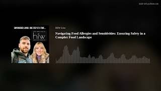 Navigating Food Allergies and Sensitivities: Ensuring Safety in a Complex Food Landscape