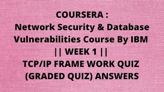 COURSERA:Network Security & Database Vulnerabilities By IBM | WEEK 1| TCP/IP FRAME WORK QUIZ ANSWERS
