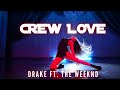 CREW LOVE - DRAKE FT. THE WEEKND | MELISSA BARLOW | #BADDIELANGUAGE