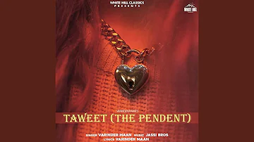Taweet (The Pendent)