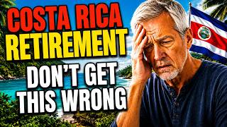 What EVERYONE GETS WRONG About Retiring in Costa Rica!