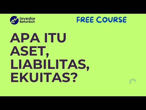 BELAJAR NERACA, APA ITU ASET, LIABILITAS, EKUITAS? BELAJAR INVESTASI SAHAM LAPORAN KEUANGAN PART 1