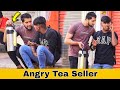 Angry tea seller prank  part 3  prakash peswani prank 