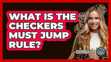 What Is The Checkers Must Jump Rule?