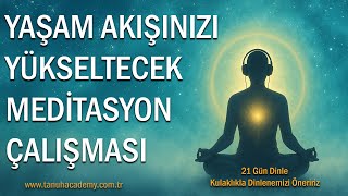 Yaşam Akışınızı Yükseltecek Meditasyon Çalışması