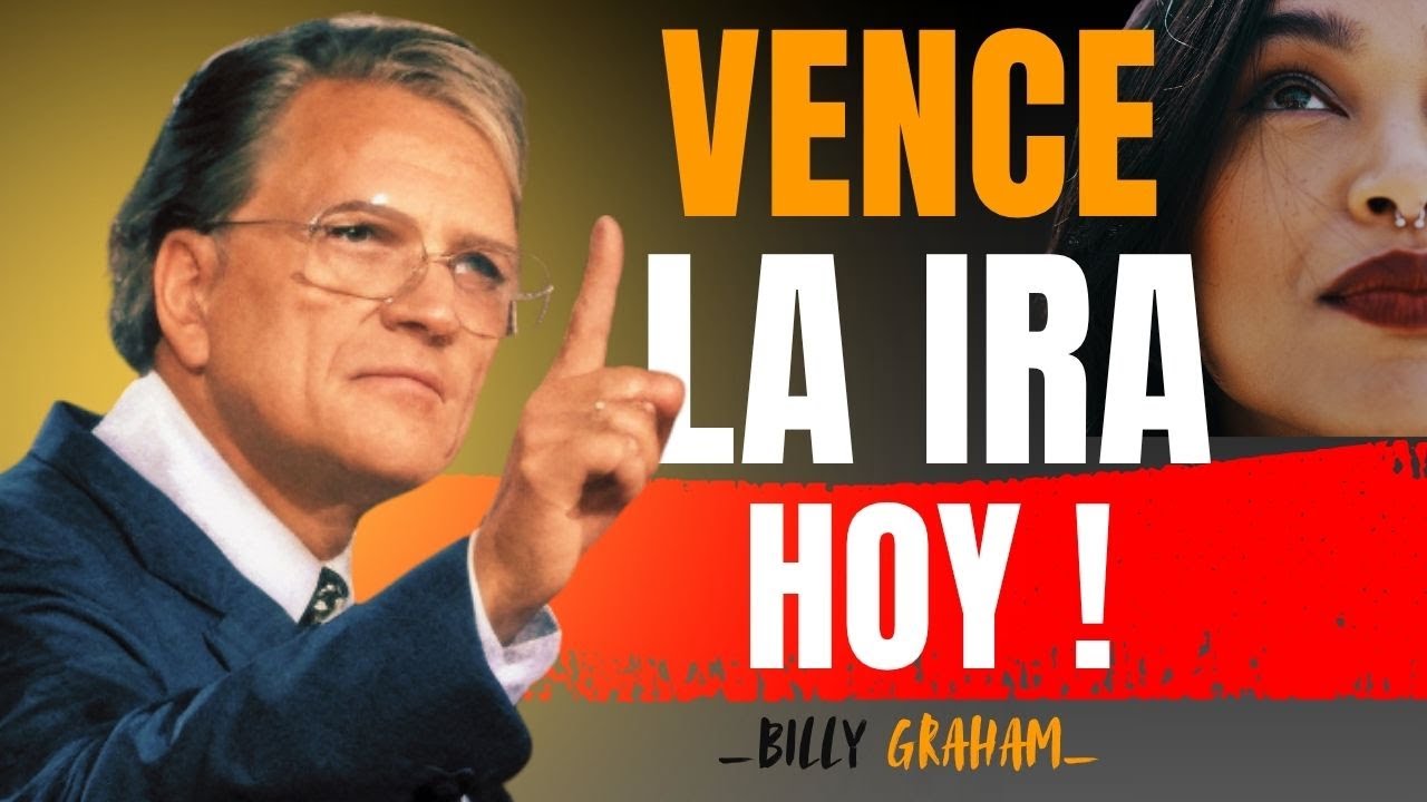💥 CONTROL TOTAL: Vence la IRA y Gana RESPETO 🙌 // Billy Graham