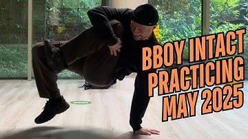 Bboy Intact raw breaking practicing May 2025
