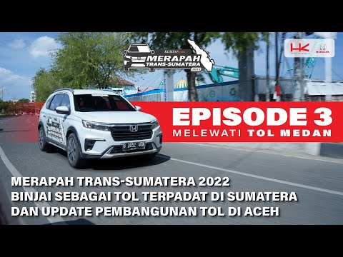 Lewati Tol Medan - Binjai dan Update Pembangunan Tol di Aceh| MERAPAH TRANS-SUMATERA EPS. 3