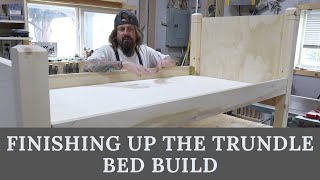 FINISHING UP THE TRUNDLE BED DIY
