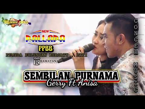 SEMBILAN PURNAMA Gerry Mahesa Ft Anisa Rahma NEW PALLAPA BULUNGAN