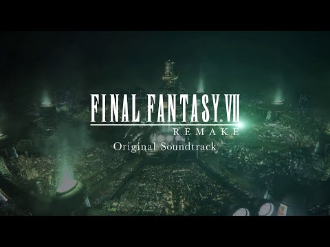 FINAL FANTASY VII REMAKE - Original Soundtrack Promotional Video