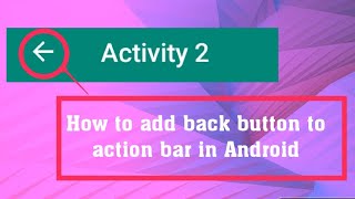 How to add back button to action bar in Android