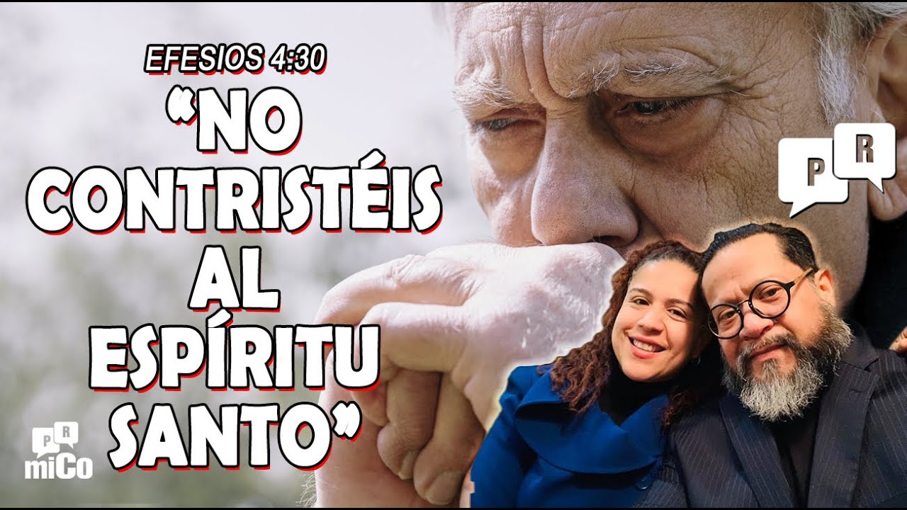Efesios 4:30 ¿Qué significa “No contristéis al Espíritu Santo”? - YouTube