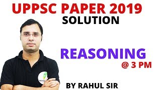 UPPSC PAPER 2019 SOLUTION || REASONING || BY RAHUL SIR