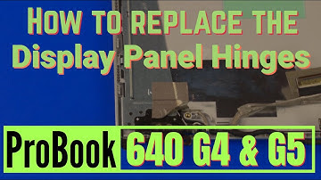 How to replace the Display Panel Hinges for HP ProBook 640 G4 and G5 Series Laptop