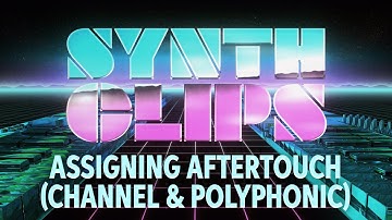 Aftertouch (Channel & Polyphonic) – Synth Clips 22 – Daniel Fisher