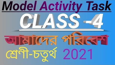 Class-4 Model Activity Task Amader poribesh/August 2021