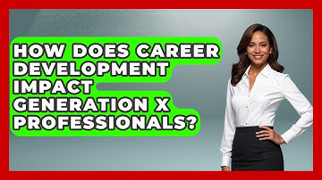 How Does Career Development Impact Generation X Professionals? | The Gen X Rewind News