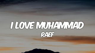 @RaefMusic - I Love Muhammad ﷺ (Lyrics)