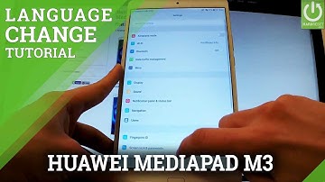 Language in HUAWEI MediaPad M3 - Change Languages in Mediapad