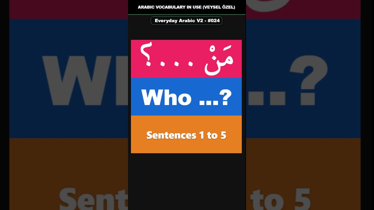 Everyday Arabic V2 Shorts #024 (1-5) | مَنْ ...؟ | Who ...?