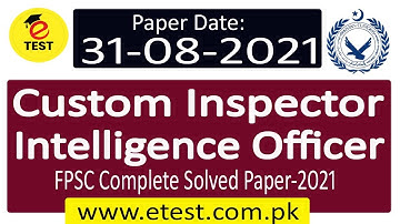 Custom Inspector FPSC Paper 31-08-2021||Intelligence Office today Paper 31 August 2021||ETEST