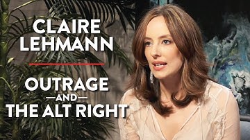 Outrage and The Alt Right  (Pt. 2 | Claire Lehmann | MEDIA | Rubin Report