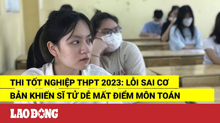 Dự kiến môn toán thi thpt 2023 có dễ không năm 2024