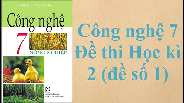 Đề thi Học kì 2 Công nghệ 7  (đề số 1) - Ôn thi Học kì 2 năm học 2021-2022