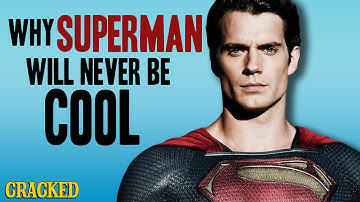 Why Superman Will Never Be Cool