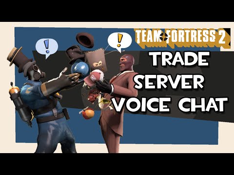 TF2: Trade Servers Voice Chat - Things get pretty wired on trade servers...
