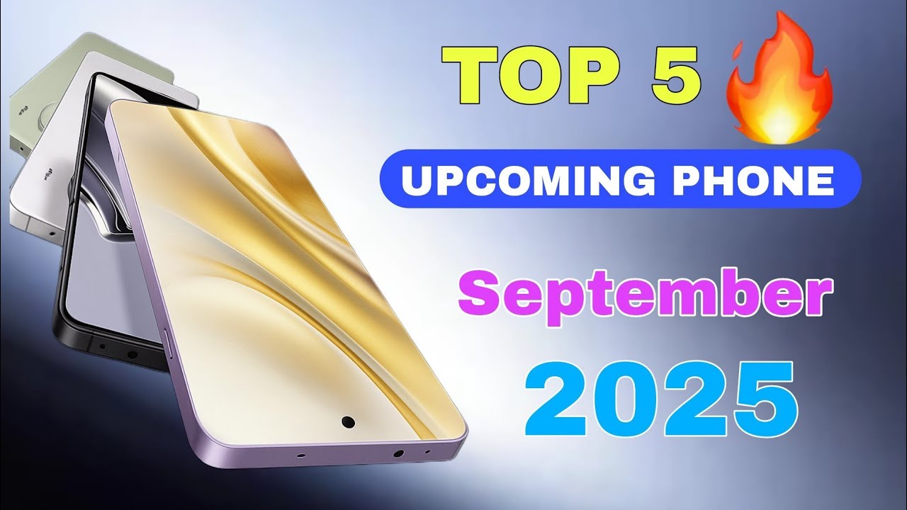Top 5 Upcoming Phones September 2025 Best Camera 🔥Launch Date & Price ...