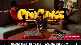 Seedhe Maut , Hurricane - PANCAKE | DL91 FM |