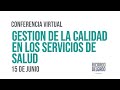 Gestión de la Calidad en los Servicios de Salud - Conferencia Virtual