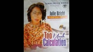 JULIE BRIGHT & THE GENTLE RHYTHMERS OF AFRICA 09065157571 - TOO MUCH CALCULATION ©2022