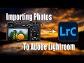 Importing Photos From Camera to Lightroom for Beginners