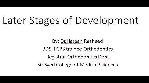 Later Stages of Development Orthodontics Lecture | Dr.Hassan Rasheed