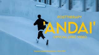 PostTherapy - ANDAI (  Lyric Video )