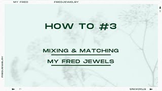 FRED - Mixing & matching my jewels
