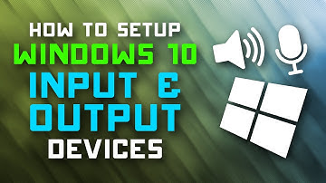 How to Set & Manage INPUT & OUTPUT Devices on Windows 10