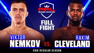 Full Fight | Viktor Nemkov vs. Rakim Cleveland | PFL 3, 2019