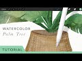 Procreate: Watercolor Palm Plant Workflow, Process, and Tutorial