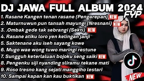 DJ JAWA FULL ALBUM TERBARU 2024 - DJ RASANE KANGEN TENAN RASANE🎶DJ PANGAREPAN X NRESNANI FULL BASS!!