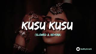 Kusu Kusu (Slowed & Reverb) RedRhythms