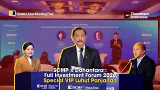 SCMP x Danantara : Full Investment Forum 2026, VIP Khusus Luhut Panjaitan) St Regis Bali (GroovyEO)