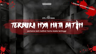 INI CERITA PARAH KALI SIH !! AWAL MULA MATA BATIN KU TERBUKA, DAN BERTEMU HANTU KASTA TERTINGGI