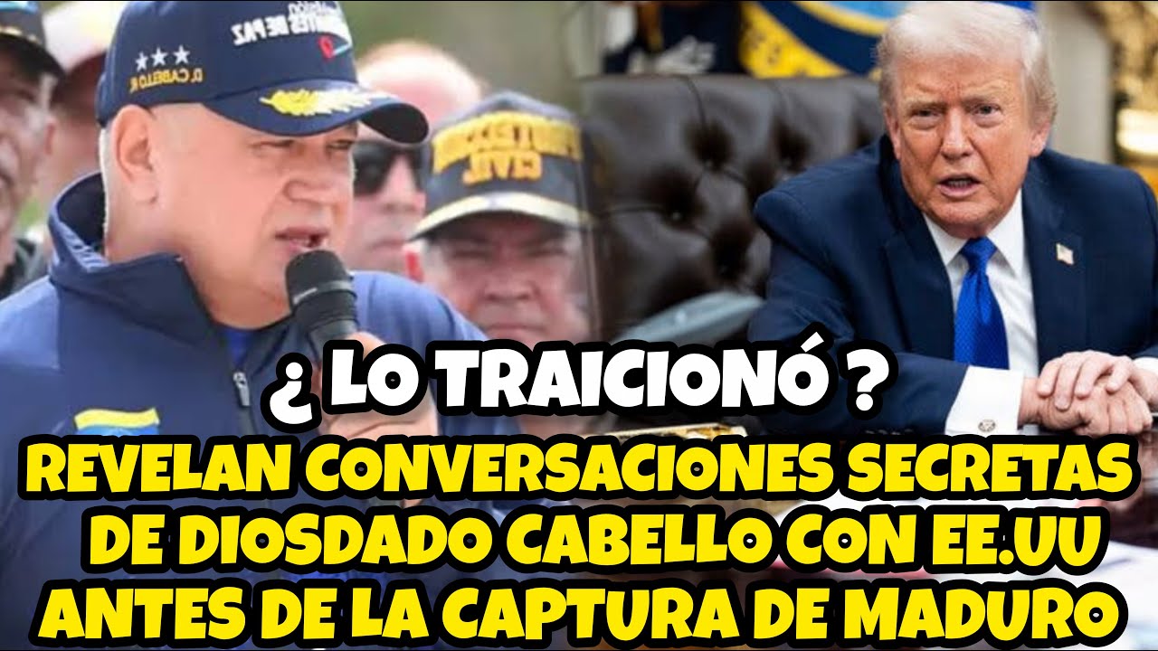 REVELAN CONVERSACIONES SECRETAS DE DIOSDADO CABELLO CON EE.UU ANTES DE LA C4PTURA DE MADURO